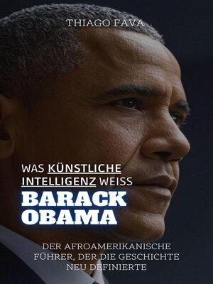 cover image of Was Künstliche Intelligenz Weiß Barack Obama